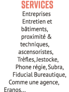 services Entreprises Entretien et b timents, proximit & techniques, ascensoristes, Tr fles, Jestocke, Phone r gie, S...