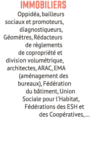 Immobiliers Oppid a, bailleurs sociaux et promoteurs, diagnostiqueurs, G om tres, R dacteurs de r glements de copropr...