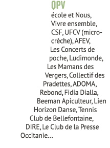 QPV cole et Nous, Vivre ensemble, CSF, UFCV (micro cr che), AFEV, Les Concerts de poche, Ludimonde, Les Mamans des V...