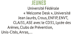 Jeunes Universit F d rale « Welcome Desk », Universit  Jean Jaur s, Crous, ENFIP, ENVT, CLAJ31, ASE avec le CD31, Ly...