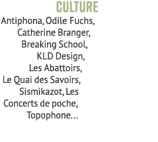 Culture Antiphona, Odile Fuchs, Catherine Branger, Breaking School, KLD Design, Les Abattoirs, Le Quai des Savoirs, S...