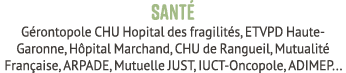 Sant G rontopole CHU Hopital des fragilit s, ETVPD Haute Garonne, H pital Marchand, CHU de Rangueil, Mutualit  Fran ...