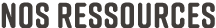 Nos ressources