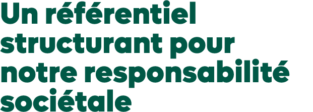 Un r f rentiel structurant pour notre responsabilit soci tale