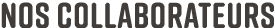 Nos collaborateurs
