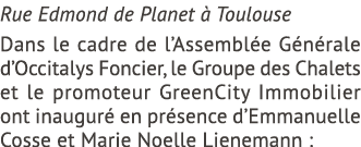 Rue Edmond de Planet  Toulouse Dans le cadre de l’Assembl e G n rale d’Occitalys Foncier, le Groupe des Chalets et l...