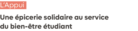 L’Appui Une picerie solidaire au service du bien  tre  tudiant