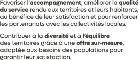 Favoriser l’accompagnement, am liorer la qualit du service rendu aux territoires et leurs habitants, au b n fice de ...