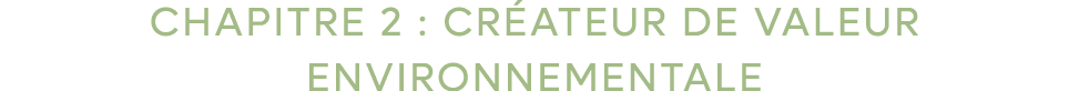 CHAPITRE 2 : CR ATEUR DE VALEUR ENVIRONNEMENTALE