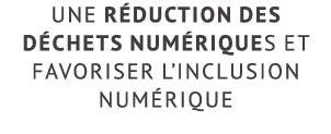 une r duction des d chets num riques et favoriser l’inclusion num rique 