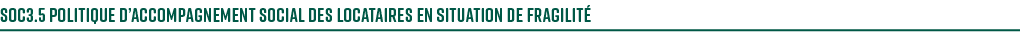 SOC3.5 Politique d’accompagnement social des locataires en situation de fragilit 