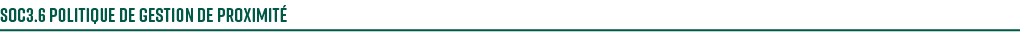 SOC3.6 Politique de gestion de proximit 