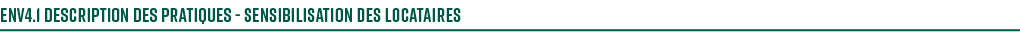 env4.1 Description des pratiques Sensibilisation des locataires