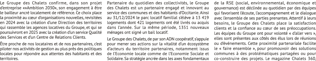 Le Groupe des Chalets confirme, dans son projet d’entreprise «»Ambition 2030», son engagement   tre le bailleur ancr...