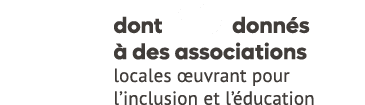 dont 40 donn s  des associations locales  uvrant pour l’inclusion et l’ ducation