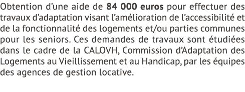 Obtention d’une aide de 84 000 euros pour effectuer des travaux d’adaptation visant l’am lioration de l’accessibilit ...