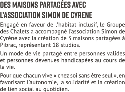 Des maisons partag es avec l’association Simon de Cyrene Engag en faveur de l’habitat inclusif, le Groupe des Chalet...