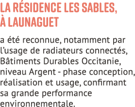 La r sidence Les Sables,  Launaguet a  t  reconnue, notamment par l’usage de radiateurs connect s, B timents Durable...