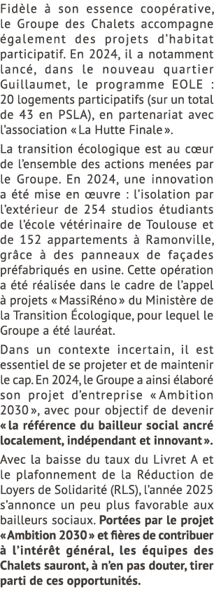 Fid le  son essence coop rative, le Groupe des Chalets accompagne  galement des projets d’habitat participatif. En 2...