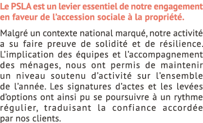 Le PSLA est un levier essentiel de notre engagement en faveur de l’accession sociale  la propri t . Malgr  un contex...