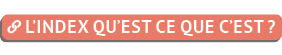 ￼ l’index qu’est ce que c’est ?