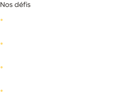 Nos d fis • Vivre la performance conomique comme un moyen d’action • Satisfaire les diff rents acteurs (clients, col...