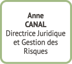 Anne CANAL Directrice Juridique et Gestion des Risques