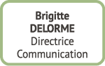 Brigitte DELORME Directrice Communication