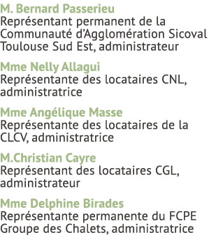 M. Bernard Passerieu Repr sentant permanent de la Communaut d’Agglom ration Sicoval Toulouse Sud Est, administrateur...