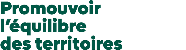 Promouvoir l’ quilibre des territoires 